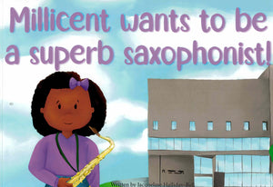 Millicent Wants to Be a Superb Saxophonist