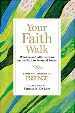 Your Faith Walk: Wisdom & Affirmations on the Path to Personal Power