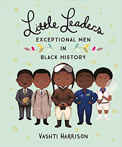 Little Leaders Exceptional Men in Black History