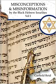 Misconceptions & Misinformation by the Black Hebrew Israelites Vol 1