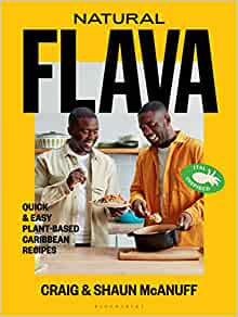 Natural Flava: Quick and Easy Plant-Based Caribbean Recipes