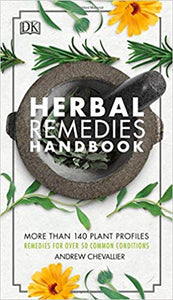 Herbal Remedies HandbookMore Than 140 Plant Profiles: Remedies for Over 50 Common Conditions: