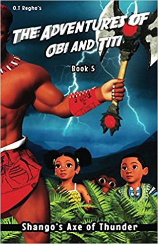 The Adventures of Obi and Titi Book 5: Shango's Axe of Thunder