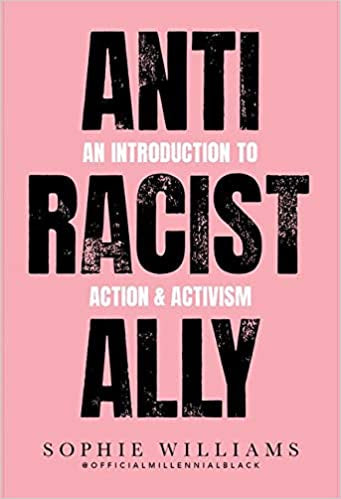 Anti Racist Ally:An Introduction to Action and Activism