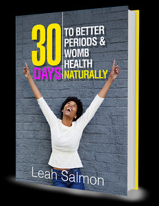30 Days to Better Periods & Womb Health Naturally