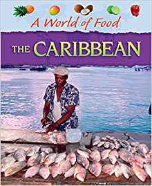 A World Of Food: The Caribbean