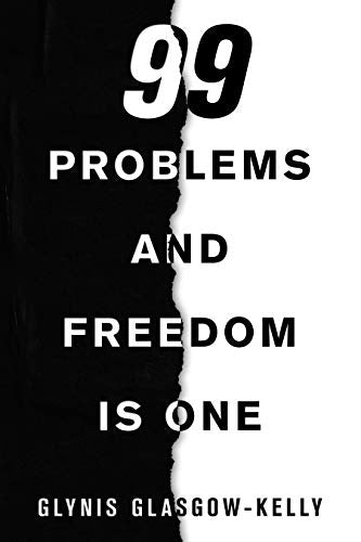 99 Problems And Freedom Is One