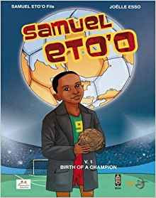 Samuel Eto'o: Birth of a Champion
