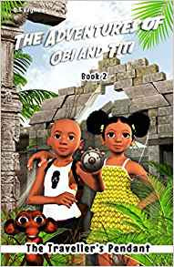 The Adventures Of Obi and Titi Book 2: The Traveller's Pendant