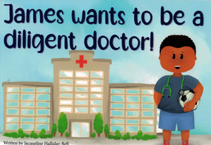 James Wants to Be a Diligent Doctor
